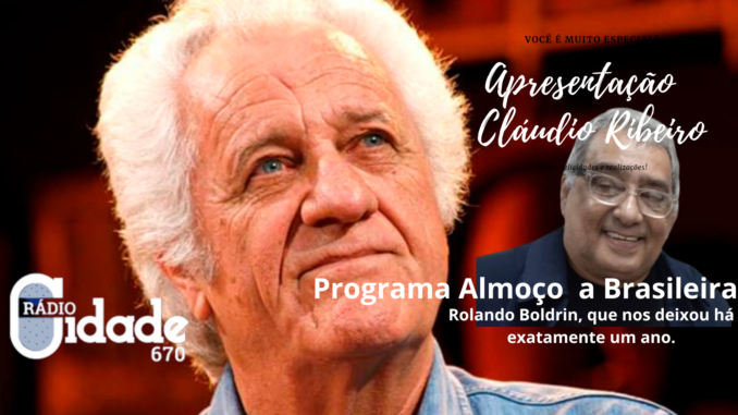Rolando Boldrin, que nos deixou há exatamente um ano.